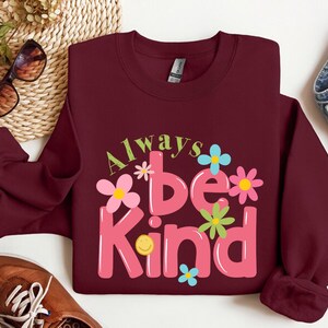 Always Be Kind Sweatshirt: Retro Teacher Shirt, Anti-Racism