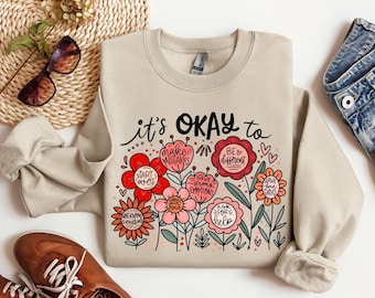 It's Okay To Boho Floral Sweatshirt, Be Kind Sweatshirt, Flowers Shirt, Motivational Shirt, inspirational Shirt,Kindness Shirt,Mental Health