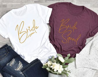 Bride To Be Shirt, Bachelorette Party Shirts, Bridesmaid Shirts, Bride Squad Shirt, Bridesmaid Gift, Bridal Shower, Wedding Tee, Bride Tee