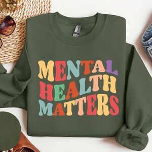 Mental Health Matters Sweatshirt: Therapist Psychologist Tee