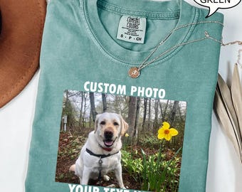 Comfort Colors® Custom Photo Shirt, Custom Shirt, Custom Picture Tshirt, Birthday Photo Shirt, Family Picture Tee, Custom Image Shirt,Custom