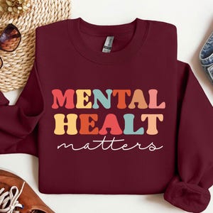 Mental Health Matters Sweatshirt: Therapist Psychologist Tee