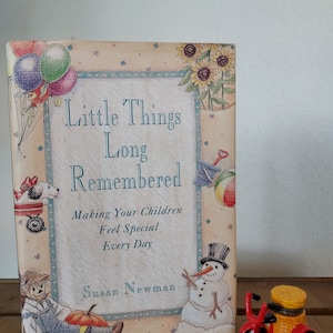Vintage Book Little Things Long Remembered, Making Your Children Feel Special Every Day image 1