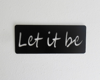 Let it Be, Metal Art, Wall Decor, Wall Decoration, Home Decor