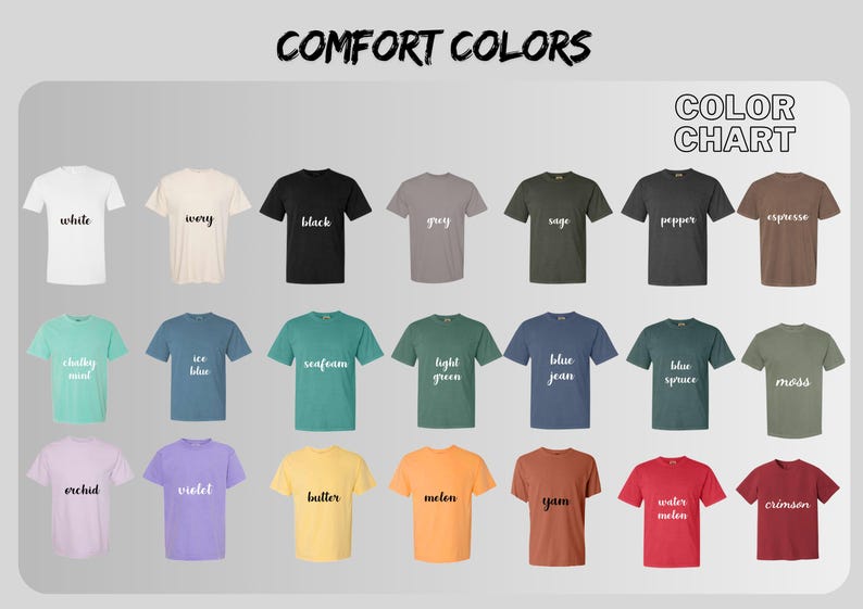 May include: A color chart displaying a variety of Comfort Colors t-shirts. The shirts are arranged in rows and columns, showcasing a range of colors including white, black, grey, and various shades of blue, green, yellow, orange, red, and purple. The text "COMFORT COLORS" and "COLOR CHART" are at the top.