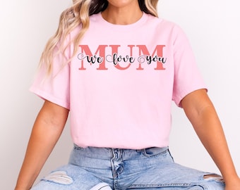 Camiseta "Mamá te amamos", camiseta "Te amamos mamá", regalos para el día de la madre, regalo para la madre, camiseta para el día de la madre, camiseta para mamá, regalos de cumpleaños para mamá, te amo mamá