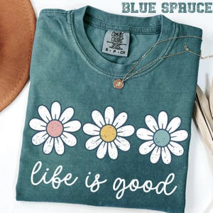 Comfort Colors® Spring Daisy T-Shirt, Women’s Pastel Daisy T-shirt, Vintage Spring Shirt, Life is Good Tee, Floral Graphic, Boho Flower Tee image 7