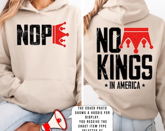 No Kings in America Sweatshirt, Nope Anti Trump Hoodie, Political Sweater, Anti Maga Hoodie, Crown No Kings Sweater, Nope Kings Hoodie