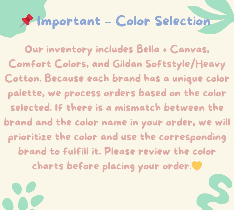 text that provides information about the color selection process for a product inventory. It explains that each brand has a unique color palette and that the color selection is based on the color chosen by the customer. If there is a mismatch between the brand and the color name in the order, the company will prioritize the color and use the corresponding brand to fulfill the order. The image also includes a heart symbol and some decorative elements, such as leaves and a red pushpin.