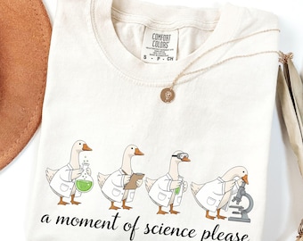 Comfort Colors® A Moment of Science Shirt – Funny Science Teacher Tee, STEM Goose Shirt for Women, Back to School Shirt