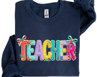 Faux Patchwork Teacher Sweatshirt, Teacher Graduation Shirt, Teacher Appreciation Gift