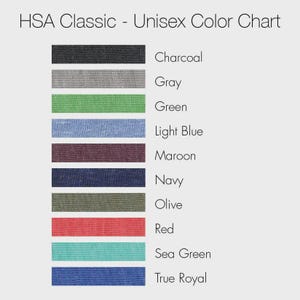 May include: Color chart titled "HSA Classic - Unisex Color Chart" with color swatches. Colors include Charcoal, Gray, Green, Light Blue, Maroon, Navy, Olive, Red, Sea Green, and True Royal.