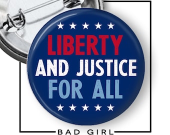 Liberty and Justice for All Pinback Button: Anti-Trump Resist Political Flair