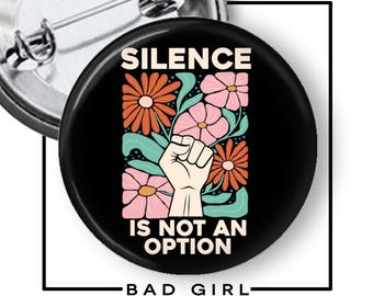 Silence is Not an Option Pinback Button, Protest Flair