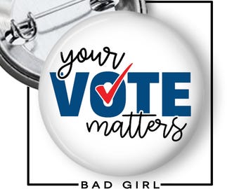 Your Vote Matters Pinback Button: Political Flair - Refrigerator Magnet