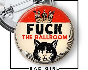 Anti-Trump Cat Flair Button: F*ck the Ballroom Political Activism Pinback, Refrigerator Magnet