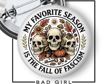 My Favorite Season the Fall of Fascism Pinback Button: Fall Protester Political Flair - Skull Refrigerator Magnet