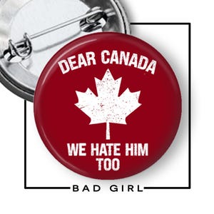 Dear Canada Anti-Trump Pinback Button: Resist Protest Flair