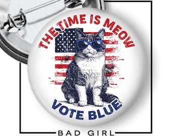 Vote Blue Pinback Button: The Time is Meow Political Flair - Refrigerator Magnet