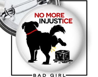 No more Injustice Pinback Button: Anti-Ice Political Protest Activist Flair