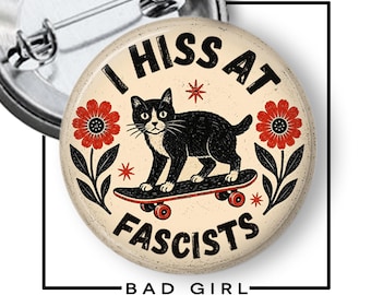 Anti-Fascism Cat Pinback Button: I Hiss at Fascists Political Activism Flair