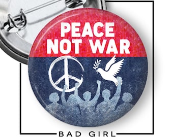 Peace Not War Pinback Button: Anti-Trump Resist Peace Activist Flair