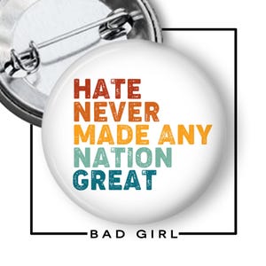 Hate Never Made Any Nation Great Pinback Button, Protest Gift