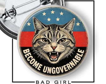 Become Ungovernable Cat Pinback Button: Political Protester Activism Flair, Refrigerator Magnet