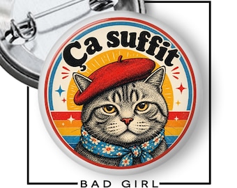 That's Enough "Ça suffit" French Cat Pinback Button: Political Protester Activism Flair, Refrigerator Magnet