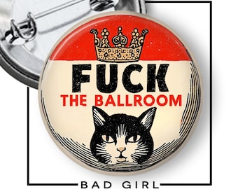 Anti-Trump Cat Flair Button: F*ck the Ballroom Political Activism Pinback, Refrigerator Magnet