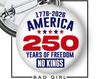 America 250 Years of Freedom Pinback Button, No Kings Political Flair