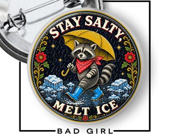 Stay Salty Melt Ice – Raccoon Pinback Button: Political Protest Activist Flair