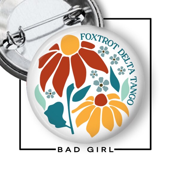 Floral Flair Pinback Button: Foxtrot Delta Tango Resist