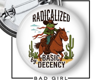 Radicalized by Basic Decency Pinback Button: Anti Fascism Flair