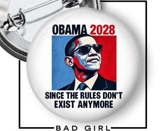 Obama 2028 Since Rules Don't Exist Anymore Pinback Button:  Political Satire Refrigerator Magnet
