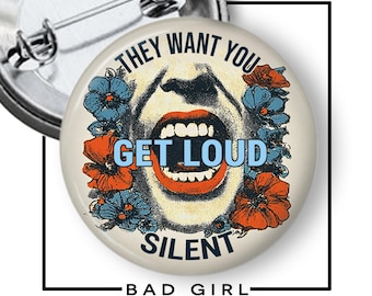 They want you Silent "Get Loud" Pinback Button, Political Refrigerator Magnet