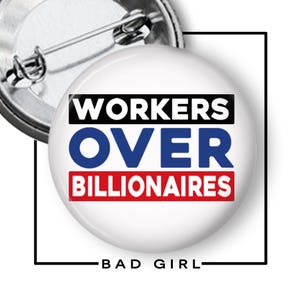 Workers Over Billionaires Pinback Button: Social Justice Flair