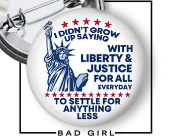 Liberty and Justice For All Pinback Button: Anti-Trump Resist Political Flair
