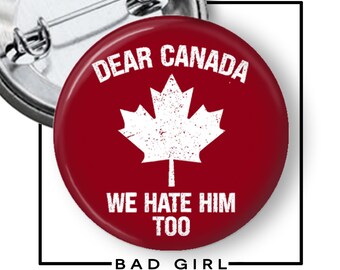 Dear Canada Anti-Trump Pinback Button: Resist Protest Flair