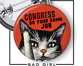 Congress do your Damn Job Pinback Button, Political Protest Flair, Refrigerator Magnet