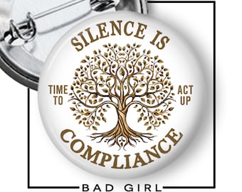 Silence is Compliance Pinback Button: Social Justice Flair