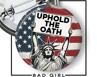 Uphold the Oath Pinback Button: Anti Trump Resist Flair