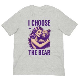 I Choose The Bear Unisex T-shirt | Funny Graphic T-shirt | Gifts | Trending | TikTok