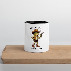 You Just Yee’d Your Last Haw Frog Cowboy Mug with Colour Inside | Funny Retro Meme Mug | Trending Cowboy Mug | Funny Frog | Gift Ideas