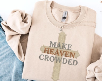 Make Heaven Crowded PNG, Christian Sublimation Design for Shirt Graphic, Inspirational Religious Worship Quotes Clipart, Digital Download