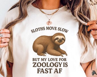 Zoology T-shirt, Sloth T-shirt, Funny Animal Humor Shirt, Gift for Zoologist, Love for Zoology, Cute Sloth Shirt