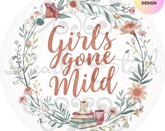 Girls Gone Mild Shirt PNG, Bachelorette Shirt Design, Girls Trip PNG, Slumber Party, Spa Weekend Clipart, Bach Party PNG, Digital Download