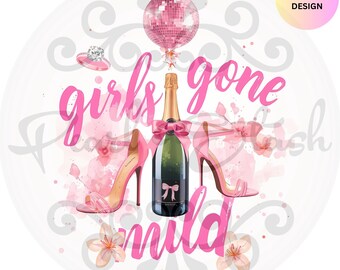Girls Gone Mild Shirt PNG, Bachelorette Shirt Design, Girls Trip PNG, Slumber Party, Spa Weekend Clipart, Bach Party PNG, Digital Download