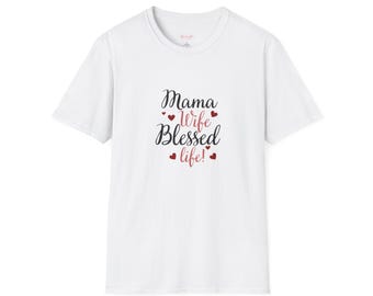 Mama Wife Blessed Life | Unisex Softstyle T-Shirt