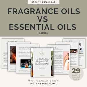 May include: An e-book cover titled "Fragrance Oils vs. Essential Oils" with the text "What Every Candle Maker Needs to Know." The cover features a white book with a botanical illustration and several open pages. The image includes the text "Instant Download!" and "29 Easy to Follow Pages."